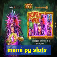 mami pg slots